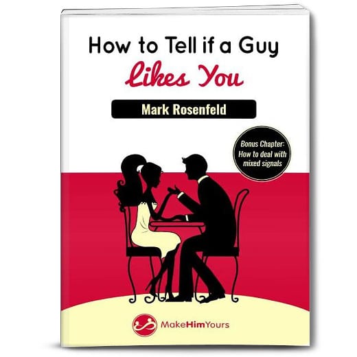 How To Tell If A Guy Likes You The Comprehensive Guide Make Him Yours